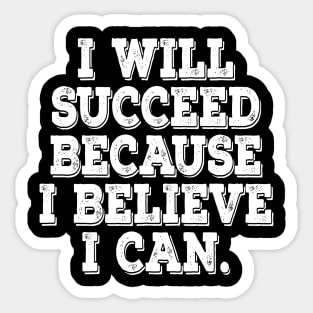 I will succeed motivational t-shirt Sticker